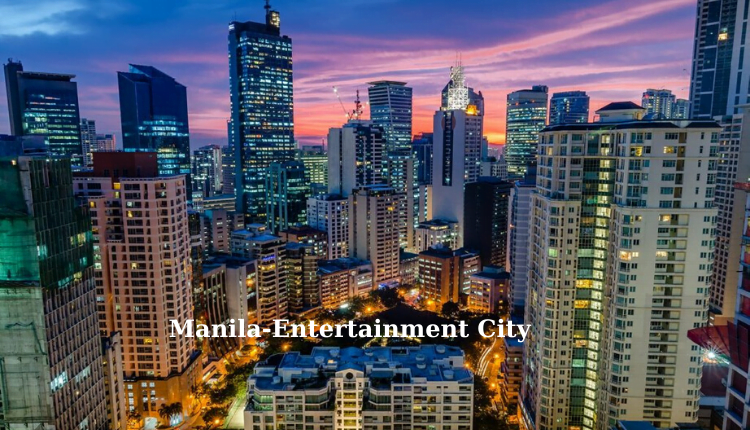 Cac song bac Manila o Entertainment City dong cua