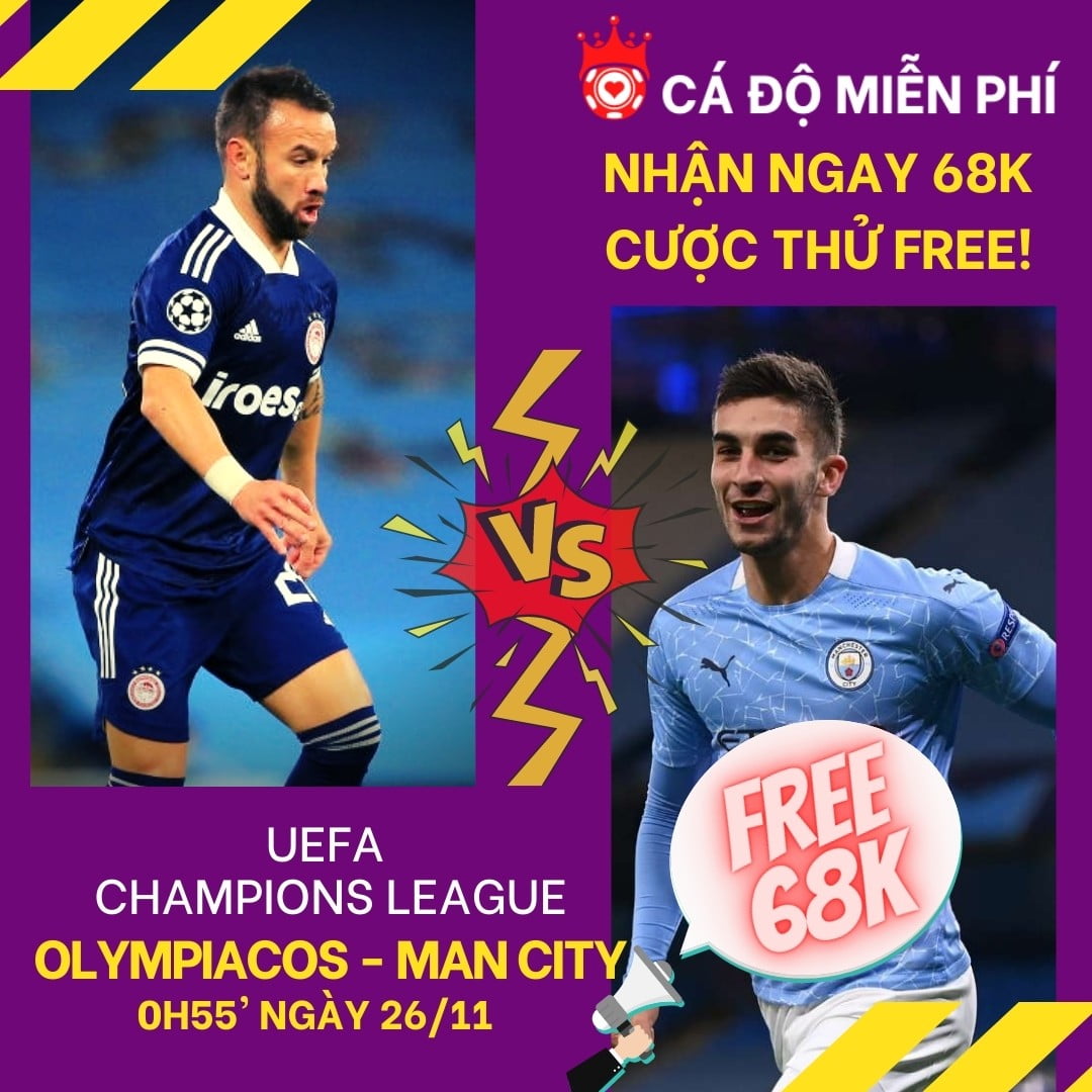 ca do mien phi - tang tien cuoc free 68k - (Olympiacos - Manchester City)