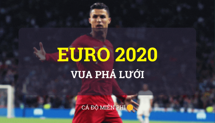 Top ghi bàn Euro 2020 - cá độ miễn phí