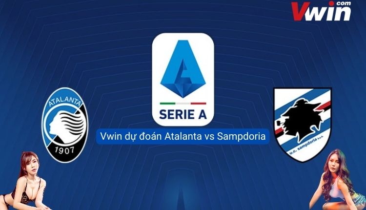Vwin dự đoán Atalanta vs Sampdoria 2